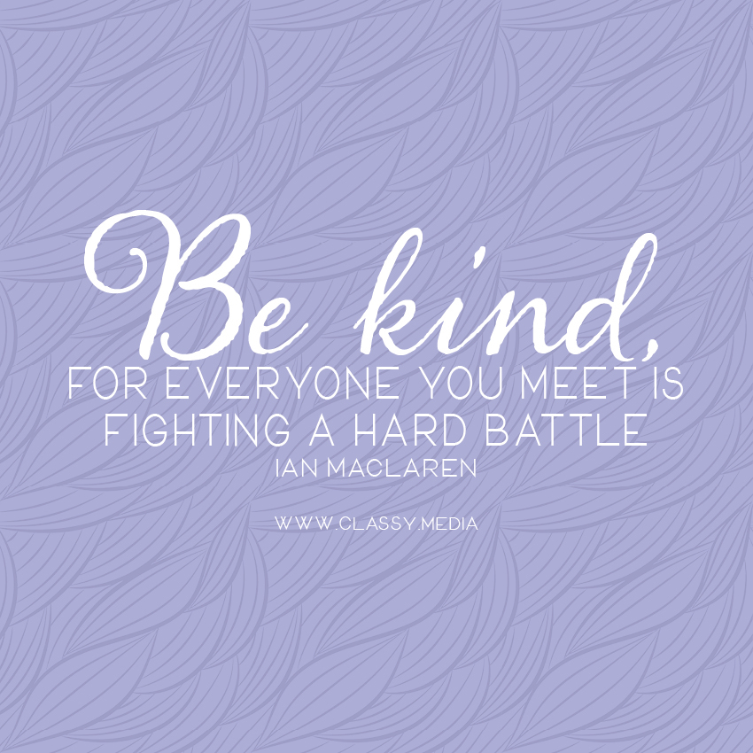 be-kind-quote-classy-media